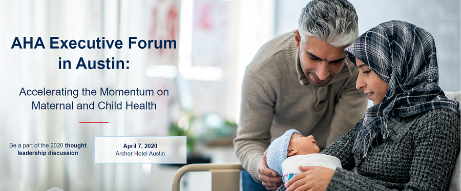 AHA Executive Forum in Austin: Accelerating the Momentum on Maternal and Child Health